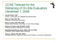 CCNE Telecast for the Retraining of On-Site Evaluators December 1, 2008 PowerPoint PPT Presentation
