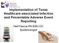 Implementation of Texas Healthcare-associated Infection and Preventable Adverse Event Reporting PowerPoint PPT Presentation