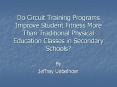 Do Circuit Training Programs Improve Student Fitness More Than Traditional Physical Education Classes in Secondary Schools? PowerPoint PPT Presentation