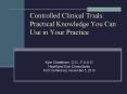 Controlled Clinical Trials: Practical Knowledge You Can Use in Your Practice PowerPoint PPT Presentation