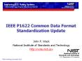 IEEE P1622 Common Data Format Standardization Update PowerPoint PPT Presentation