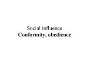 Social influence Conformity, obedience