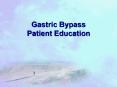Gastric Bypass Patient Education PowerPoint PPT Presentation