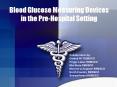 Blood Glucose Measuring Devices in the Pre-Hospital Setting PowerPoint PPT Presentation