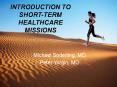 INTRODUCTION TO SHORT-TERM HEALTHCARE MISSIONS PowerPoint PPT Presentation