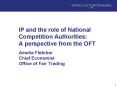IP and the role of National Competition Authorities: A perspective from the OFT PowerPoint PPT Presentation