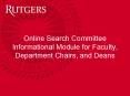 Online Search Committee Informational Module for Faculty, Department Chairs, and Deans PowerPoint PPT Presentation