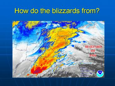 How do the blizzards from?