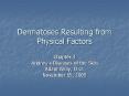 Dermatoses Resulting from Physical Factors PowerPoint PPT Presentation