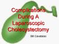 Complications During A Laparoscopic Cholecystectomy PowerPoint PPT Presentation