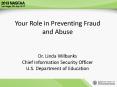 Your Role in Preventing Fraud and Abuse  Dr. Linda Wilbanks Chief Information Security Officer U.S. Department of Education PowerPoint PPT Presentation