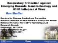 Respiratory Protection against Emerging Hazards: Nanotechnology and H1N1 Influenza A Virus PowerPoint PPT Presentation