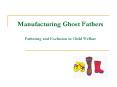 Manufacturing Ghost Fathers Fathering and Exclusion in Child Welfare PowerPoint PPT Presentation