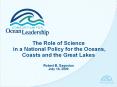 The Role of Science in a National Policy for the Oceans, Coasts and the Great Lakes Robert B. Gagosian July 16, 2009 PowerPoint PPT Presentation