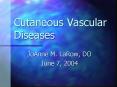 Cutaneous Vascular Diseases PowerPoint PPT Presentation