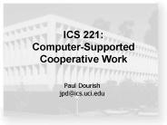 ICS 221: Computer-Supported Cooperative Work
