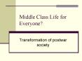 Middle Class Life for Everyone? PowerPoint PPT Presentation