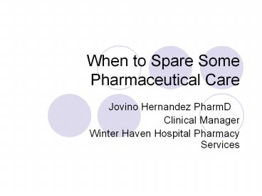 When to Spare Some Pharmaceutical Care