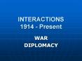 INTERACTIONS 1914 - Present PowerPoint PPT Presentation