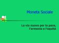 Moneta Sociale PowerPoint PPT Presentation