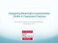 Designing Meaningful Assessments: Shifts in Classroom Practice PowerPoint PPT Presentation