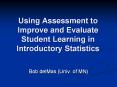 Using Assessment to Improve and Evaluate Student Learning in Introductory Statistics PowerPoint PPT Presentation
