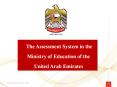 The Assessment System in the Ministry of Education of the United Arab Emirates PowerPoint PPT Presentation