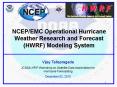 NCEP/EMC Operational Hurricane Weather Research and Forecast (HWRF) Modeling System PowerPoint PPT Presentation