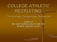 COLLEGE ATHLETIC RECRUITING: Terminology, Perspectives, Resources PowerPoint PPT Presentation