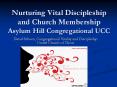 Nurturing Vital Discipleship and Church Membership Asylum Hill Congregational UCC PowerPoint PPT Presentation