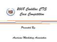 2008 Cadillac CTS Case Competition PowerPoint PPT Presentation
