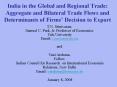 India in the Global and Regional Trade: Aggregate and Bilateral Trade Flows and Determinants of Firms PowerPoint PPT Presentation