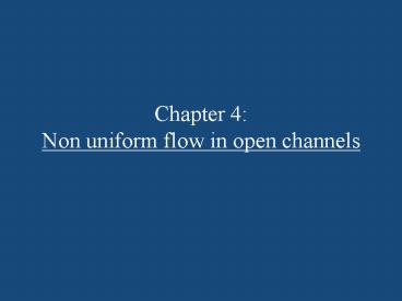 Chapter 4: Non uniform flow in open channels