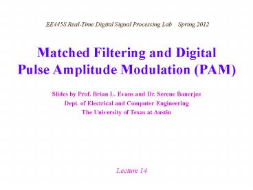 Matched Filtering and Digital Pulse Amplitude Modulation (PAM)