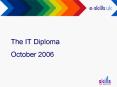 The IT Diploma  October 2006 PowerPoint PPT Presentation