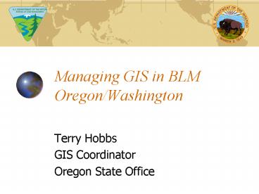 Managing GIS in BLM Oregon/Washington