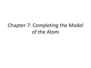 Chapter 7: Completing the Model of the Atom