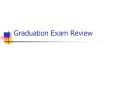 Graduation Exam Review PowerPoint PPT Presentation