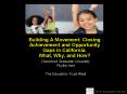 Building A Movement: Closing Achievement and Opportunity Gaps in California. PowerPoint PPT Presentation