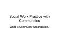 Social Work Practice with Communities PowerPoint PPT Presentation
