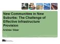 New Communities in New Suburbs: The Challenge of Effective Infrastructure Provision PowerPoint PPT Presentation