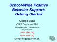 School-Wide Positive Behavior Support: Getting Started PowerPoint PPT Presentation