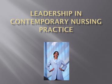 Leadership in Contemporary Nursing Practice