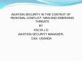 AVIATION SECURITY IN THE CONTEXT OF REGIONAL CONFLICT- NEW AND EMERGING THREATS PowerPoint PPT Presentation