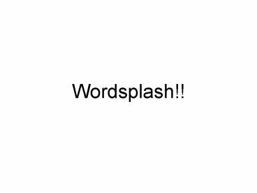 Wordsplash!!