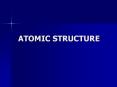 ATOMIC STRUCTURE PowerPoint PPT Presentation