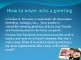 How To Never Miss A Greeting PowerPoint PPT Presentation