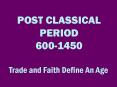 POST CLASSICAL PERIOD 600-1450 PowerPoint PPT Presentation