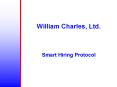 William Charles, Ltd.   Smart Hiring Protocol PowerPoint PPT Presentation