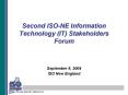 Second ISO-NE Information Technology (IT) Stakeholders Forum PowerPoint PPT Presentation